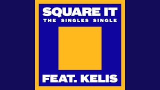 Square It (feat. Kelis)