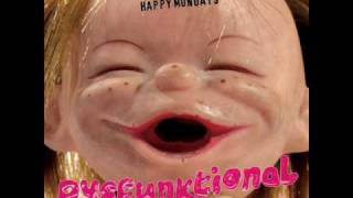 Uncle Dysfunktional -  Happy Mondays