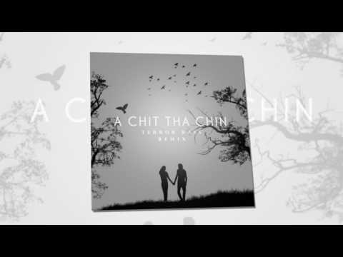 A Chit Tha Chin - Terror Bass Remix