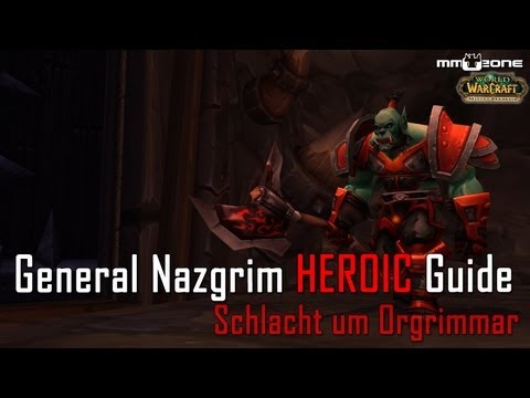 General Nazgrim (10/25) HEROIC Guide - Schlacht um Orgrimmar