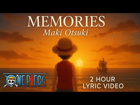 One Piece - Memories 2 Hour | Maki Otsuki