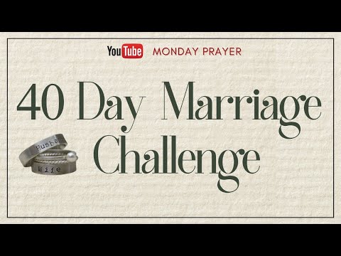 How to get married quickly the Lord's way - 40Day Marriage Challenge