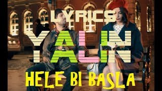Yalın - Hele Bi Başla - LYRICS (Sözleri)