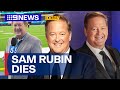 Entertainment reporter Sam Rubin dies aged 64 | 9 News Australia