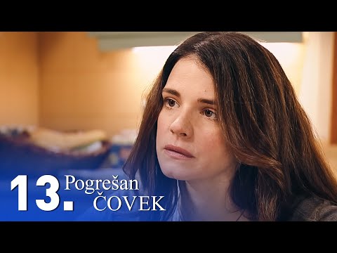 Pogrešan čovek | Epizoda 13 (domaća serija)