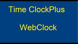 TimeClock Plus WebClock - Clock In and Out