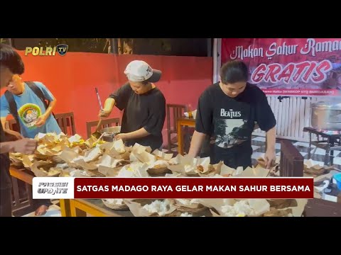 PRESISI UPDATE: SATGAS MADAGO RAYA GELAR MAKAN SAHUR BERSAMA 15/03/2025 14.00