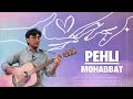 Pehli Mohabbat ( Cover ) | Liliput Farhan