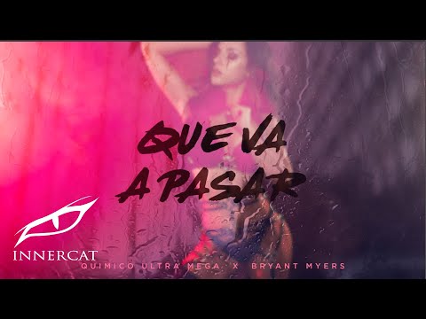 Que Va A Pasar Ft Quimico Ultra Mega - Bryant Myers