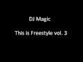 DJ Magic - This is Freestyle vol. 3