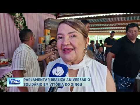 PARLAMENTAR REALIZA ANIVERSÁRIO SOLIDÁRIO EM VITÓRIA DO XINGU
