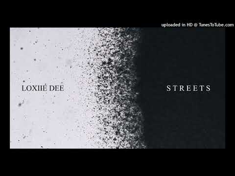 Streets - Loxiie Dee