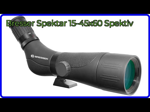 BEWERTUNG (2025): Bresser Spektar 15-45x60 Spektiv. WESENTLICHE Einzelheiten