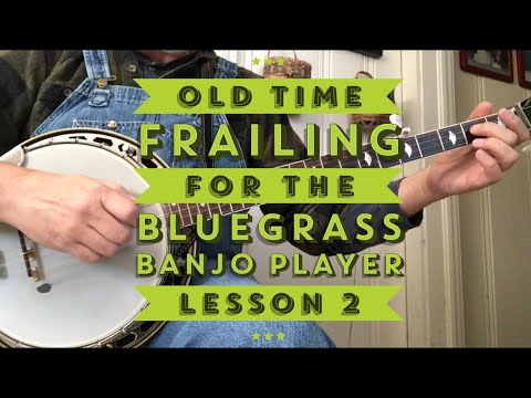 Old Time Frailing for the Bluegrass Banjo Player - Lesson 2 #clawhammer