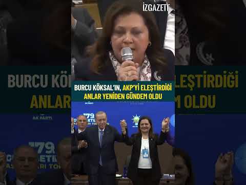 Burcu Köksal’ın, AKP’yi eleştirdiği anlar yeniden gündem oldu... #akp #burcuköksal