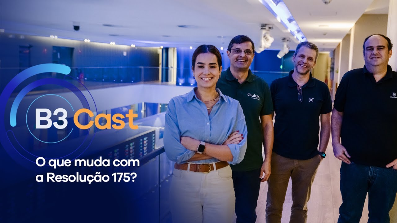B3 Cast | O que muda com a Resolução 175?