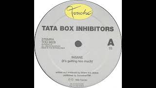 Tata Box Inhibitors - Insane (It's Getting Too Much) [TOU 9628]
