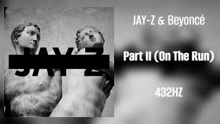 JAY-Z &amp; Beyoncé - Part II (On The Run) [432Hz]