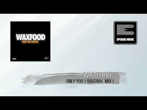 Waxfood - Only you (Original)
