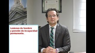 Incapacidad permanente por lesiones de hombro.