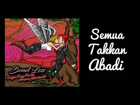 Semua Takkan Abadi - Bonet Less