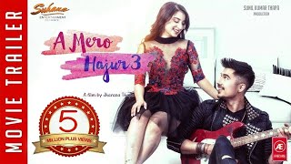 A Mero Hajur 3  Nepali Movie Trailer 2019  Anmol K