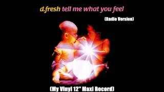 D-Fresh - Tell Me What You Feel (Radio Version) (My Vinyl 12&#39;&#39; Maxi Record)