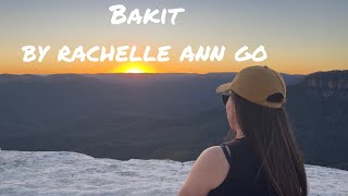 BAKIT by Rachelle Ann Go with Lyrics