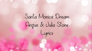 Angus &amp; Julia Stone - Santa Monica Dream (Lyric Video)