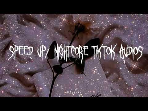 speed up/nightcore tiktok audios ♡ pt. 183