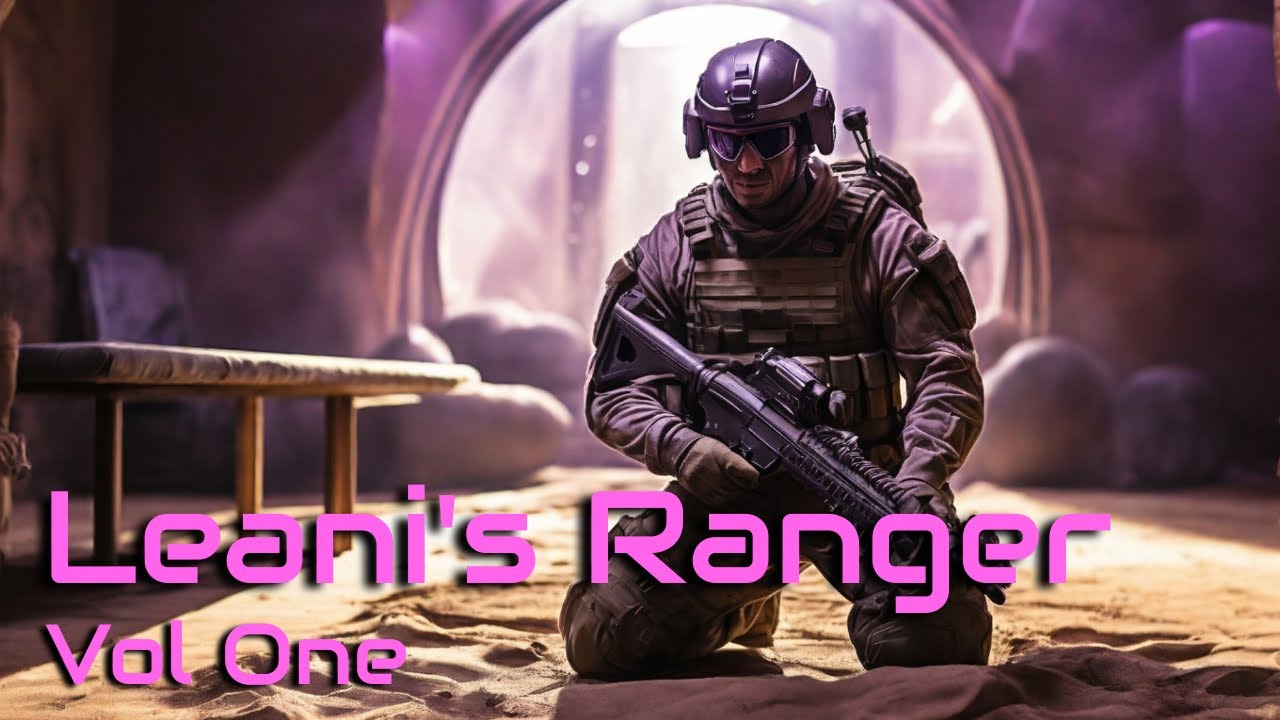 HFY Stories: Leani's Ranger - Volume one [chapters 01-12] | A Ranger Armed by Magic