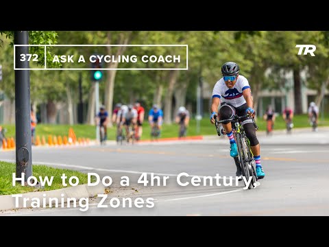 How to Do a 4hr Century, Training Zones, and More  – Ask a Cycling Coach 372