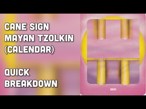 Cane (Ben) Mayan Tzolkin - Quick Day Sign Explanation