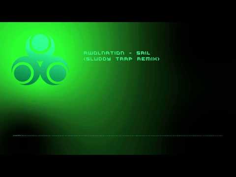 Awolnation - Sail (Sluddy Trap Remix)