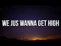 Future We Jus Wanna Get High Lyrics