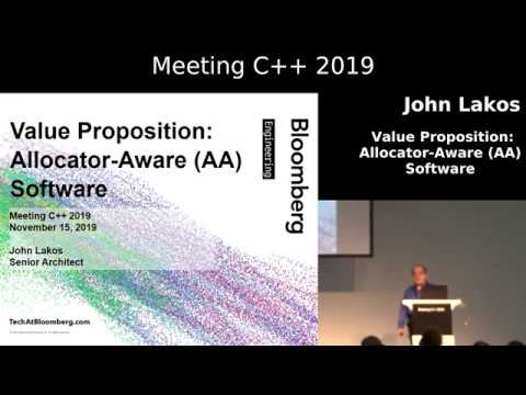 Value Proposition: Allocator Aware Software - John Lakos - Meeting C++ 2019