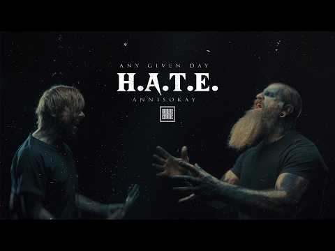 ANY GIVEN DAY & ANNISOKAY - H.A.T.E. (OFFICIAL VIDEO) online metal music video by ANY GIVEN DAY