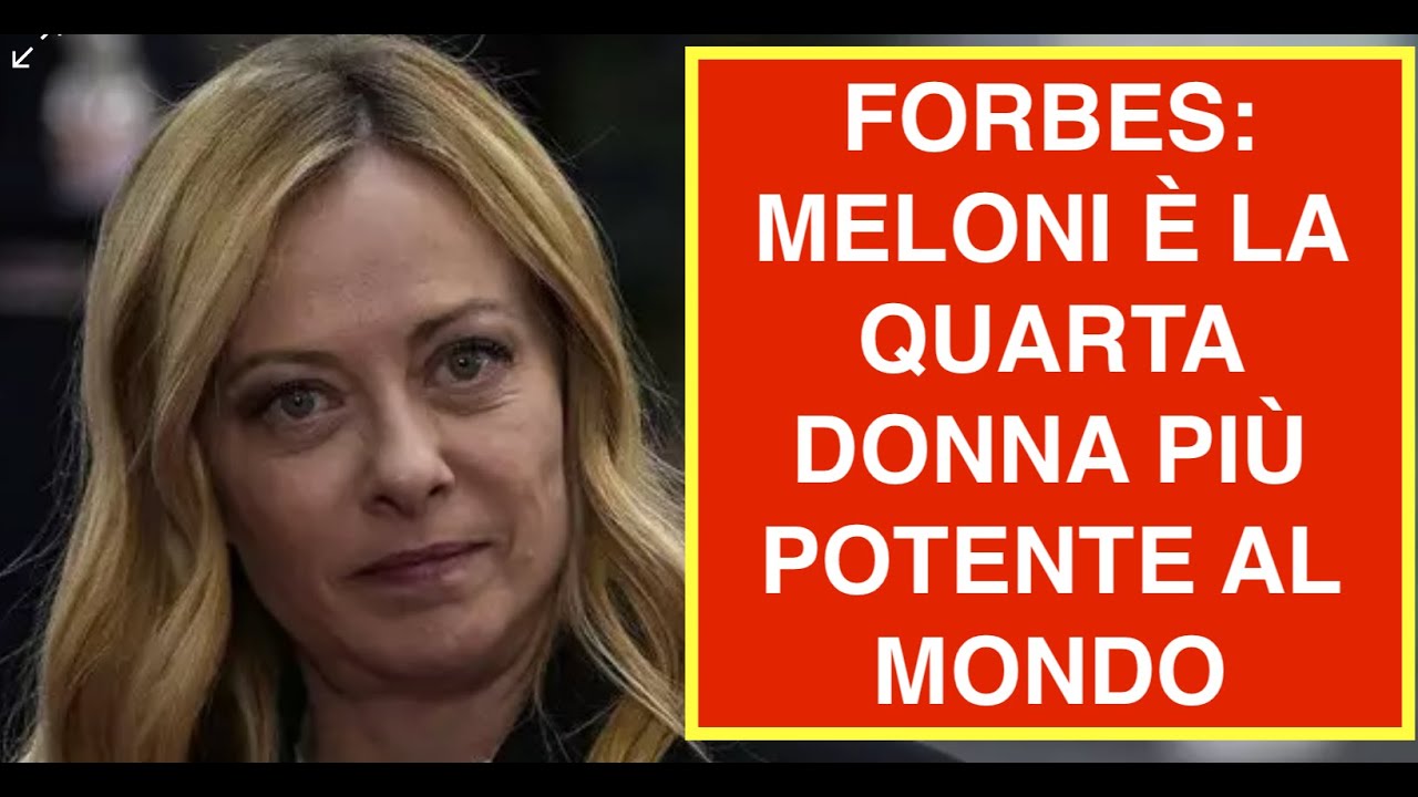 FORBES: MELONI È LA QUARTA DONNA PIÙ POTENTE AL MONDO