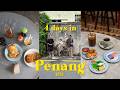 4 Days In Penang 檳城 Local Street Food Photo Spots Aesthetic Cafes Malaysia Trip