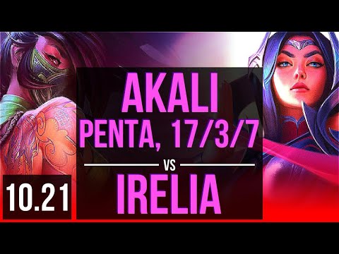 AKALI vs IRELIA (TOP) | Penta, 8 solo kills, 17/3/7, 500+ games, Legendary | TR Diamond | v10.21