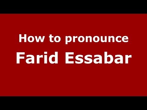 How to pronounce Farid Essabar (Arabic/Morocco) - PronounceNames.com