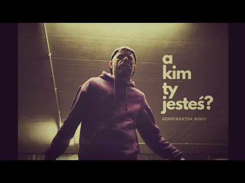 SENSI/BARTEK KOKO - A kim ty jesteś?