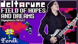 DELTARUNE - "Field of Hopes and Dreams"【Symphonic Metal Guitar Cover】 by Ferdk