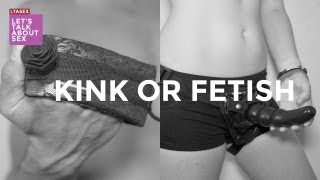 What are kinks and fetishes?