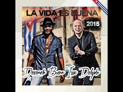 Descemer Bueno Feat. Issac Delgado - La vida es buena (New Salsa Nueva Hit 2015) .