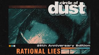 Circle of Dust - Rational Lies (25th Anniversary Mix)
