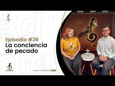 ADVENIDOS EP. 26 | La conciencia de pecado