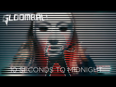 GLOOMBALL - 10 SECONDS TO MIDNIGHT - MUSIC VIDEO