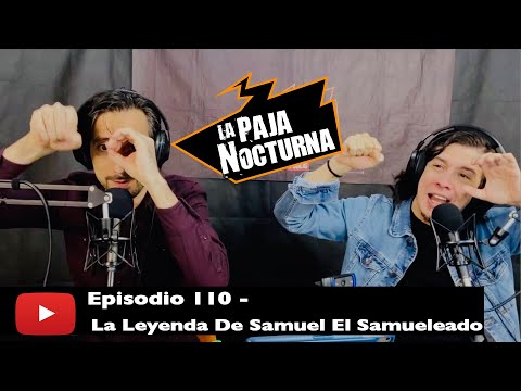 Episodio 110 - La Leyenda De Samuel El Samueleado