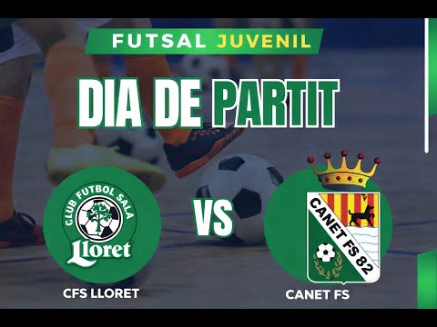 FUTSAL JUVENIL || CFS LLORET VS CANET FS